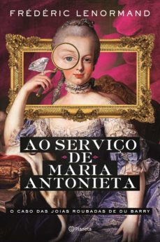 o caso das joias roubadas de du barry - ao serviço de maria antonieta 1 (ebook)-frederic lenormand-9789897776045