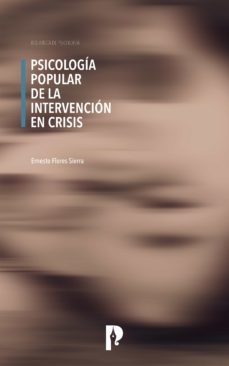 psicologia popular de la intervencion en crisis (ebook)-ernesto flores sierra-9789978775745