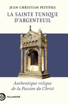 la sainte tunique d'argenteuil (ebook)-jean christian petitfils-9791021063945