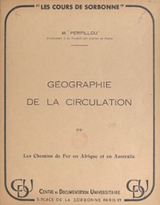 geographie de la circulation : les chemins de fer en afrique et en australie (ebook)-aimé perpillou-9791041040445
