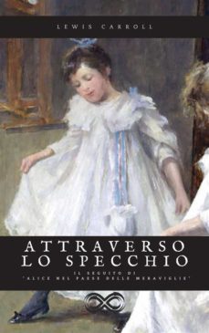 attraverso lo specchio (ebook)-lewis carroll-9791222028545