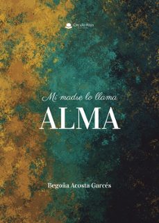 mi madre lo llama alma-begoña acosta garces-9791370166045