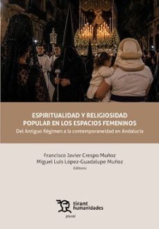 espiritualidad y religiosidad popular en los espacios femeninos-francisco javier crespo muñoz-miguel luis lopez guadalupe muñoz-9791370382445