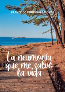 la neumonia que me salvo la vida (ebook)-francisco rodríguez monge-9791387603045