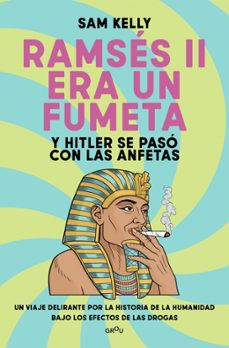 ramses ii era un fumeta (y hitler se paso con las anfetas) (ebook)-sam kelly-9791387972103