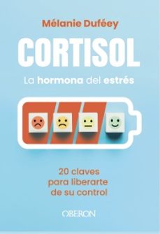 cortisol, la hormona del estrés-melanie dufeey-9791387775445