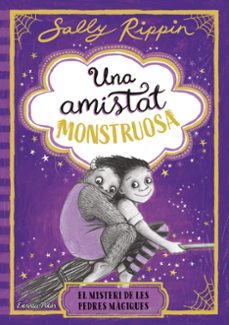 una amistat monstruosa 2. el misteri de les pedres magiques-sally rippin-9791387782245