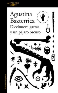 diecinueve garras y un pajaro oscuro-agustina bazterrica-9791387846145