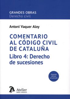 comentario al codigo civil de cataluña. libro 4: derecho de-antoni vaquer aloy-9791387867645