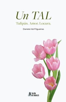 un tal tulipan amor locura-daniela val filgueiras-9791387930745