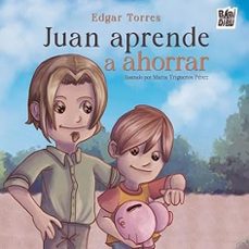 juan aprende a ahorrar-edgar torres-9791387982645