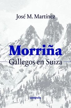 morriña - gallegos en suiza-jose m. martinez-9791387997045
