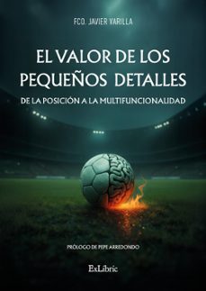 el valor de los pequeños detalles-fco. javier varilla-9791388079245