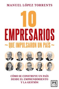 10 empresarios que impulsaron un pais-manuel lopez torrents-9791388130045