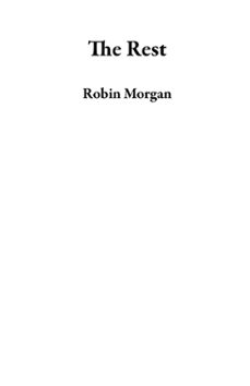 the rest (ebook)-robin morgan-9798223058045