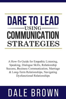 dare to lead using communication strategies (ebook)-dale brown-9798224248445