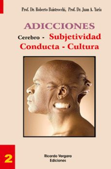 adicciones: cerebro, subjetividad, conducta, cultura. tomo 2 (ebook)-roberto baistrocchi-juan alberto yaria-9798227442345