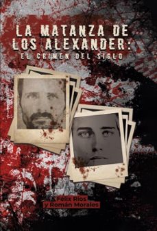 la matanza de los alexander (ebook)-felix rios-roman morales-9798231389445