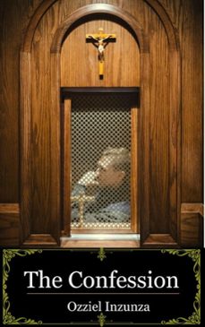 the confession-ozziel inzunza-9798231611645