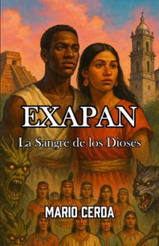 vol. iv la sangre de los dioses, exapan (ebook)-mario cerda-9798231718245