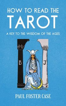 how to read the tarot: a key to the wisdom of the ages (ebook)-paul foster case-9798232557645