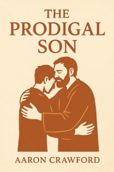 the prodigal son (ebook)-aaron crawford-9798232648145