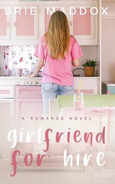 girlfriend for hire: a christian romantic comedy (ebook)-brie maddox-9798233114045