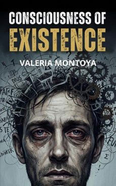 consciousness of existence (ebook)-valeria montoya-9798233528545