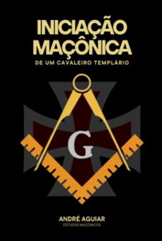 iniciaço maçonica de um cavaleiro templario (ebook)-a irmão-9798338232545