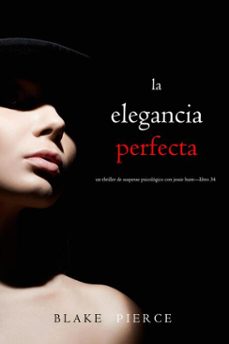 la elegancia perfecta (un thriller de suspense psicologico con jessie huntlibro treinta y cuatro) (ebook)-blake pierce-9798341515345