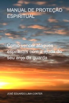 manual de proteço espiritual (ebook)-josé eduardo lima conter-9798668396245