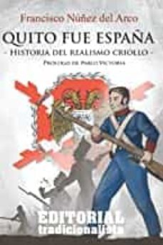 quito fue espana: historia del realismo criollo-pablo victoria-9798784112545