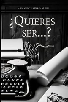 ¿quieres ser...? (ebook)-armando saint-martin-9798892045445