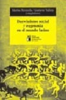 darwinismo social y eugenesia en el mundo latino-marisa miranda-gustavo vallejo-9789871013340