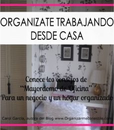 organízate trabajando desde casa. conoce cómo organizarte trabajando desde casa, con los consejos de “mayordomo de oficina” que nadie explica, para un negocio y un hogar sin desorden y organizado. (ebook)-carol garcia-cdlap00007645