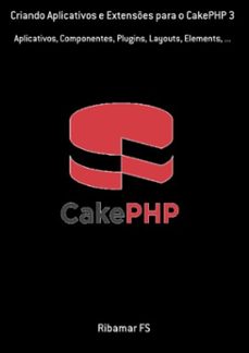 criando aplicativos e extenses para o cakephp 3 (ebook)-ribamar fs-3410002909855