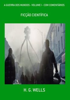 a guerra dos mundos - volume i - com comentarios (ebook)-h. g. wells-3410003679955