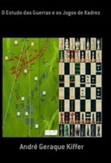 o estudo das guerras e os jogos de xadrez (ebook)-andré geraque kiffer-3410006384955