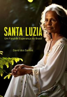 santa luzia: um farol de esperança no brasil (ebook)-david dos santos-3410006707655