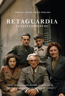 retaguardia: la casa compartida (ebook)-miguel ángel ortiz dorado-3410007228555