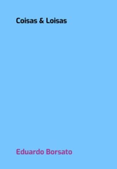 coisas &amp; loisas (ebook)-borsato eduardo-3410007331255