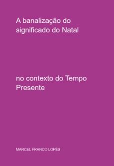 a banalizaço do significado do natal (ebook)-marcel franco lopes-3410007540855