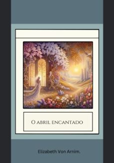 o abril encantado por elizabeth von arnim (ebook)-elizabeth von arnim-3410007671955