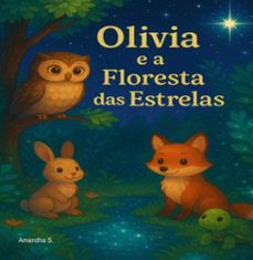 olivia e a floresta das estrelas (ebook)-amandha s.-3410008181255