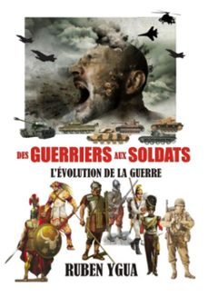 des guerriers aux soldats - l'evolution de la guerre (ebook)-ruben ygua-3410009173655