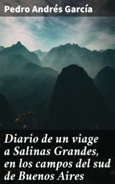 diario de un viage a salinas grandes, en los campos del sud de buenos aires (ebook)-4057664184955