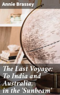 the last voyage: to india and australia, in the 'sunbeam' (ebook)-annie brassey-4057664581655