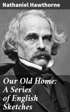 our old home: a series of english sketches (ebook)-nathaniel hawthorne-4057664603555