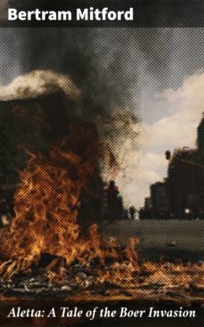 aletta: a tale of the boer invasion (ebook)-bertram mitford-4057664610355