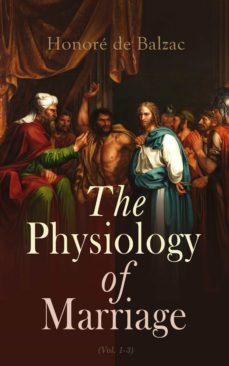 the physiology of marriage (vol. 1-3) (ebook)-honore de balzac-4064066059255